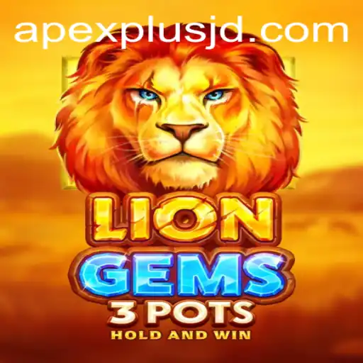 Discover the Thrilling World of LionGems3pots: A Masterpiece by ApexPlus